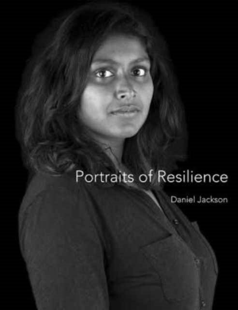 Portraits Of Resilience By Jackson, Daniel