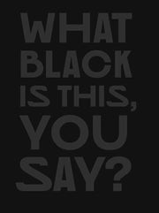 What Black Is This You Say