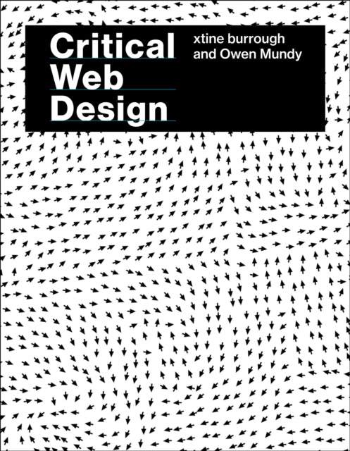 Critical Web Design By Burrough, Xtine