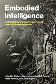 Embodied Intelligence By Macrine, Sheila L.