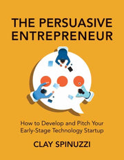 Persuasive Entrepreneur The By Spinuzzi, Clay
