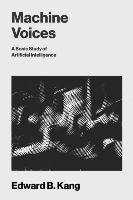 Machine Voices By Kang, Edward B