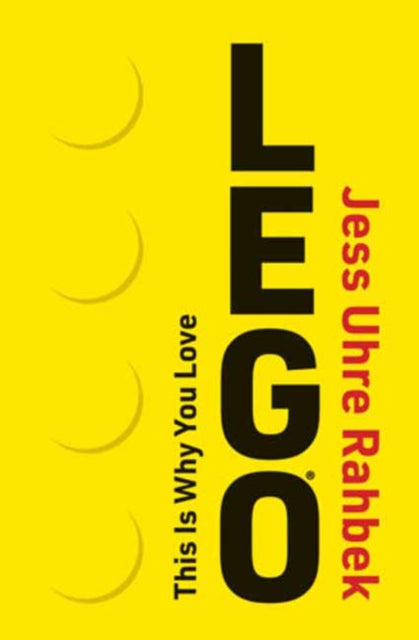 This Is Why You Love Lego By Rahbek, Jess