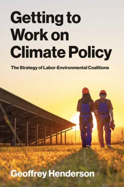 Getting To Work On Climate Policy By Henderson, Geoffrey