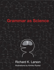 Grammar As Science By Larson, Richard K.
