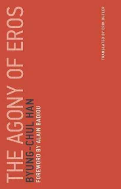 Agony Of Eros The By Han, Byung-chul