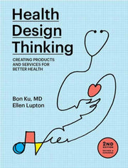 Health Design Thinking By Ku, Bon
