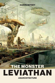 Monster Leviathan Anarchitecture