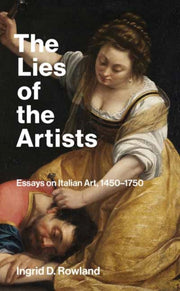 Lies Of The Artists By Rowland, Ingrid D