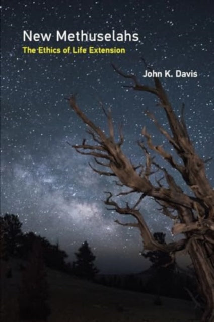 New Methuselahs: The Ethics Of Life Exte By Davis, John K.