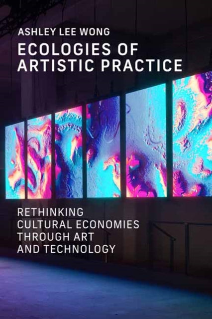 Ecologies Of Artistic Practice