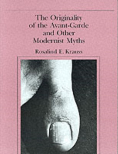 Originality Of The Avant Garde & O By Krauss, Rosalind E