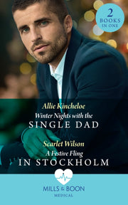 Winter Nights With The Single Dad / A Festive Fling In Stockholm By Scarlet Wilson