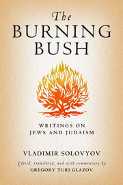 The Burning Bush: Writings On Jews And J By Solovyov, Vladimir
