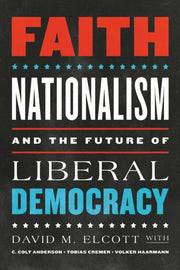 Faith Nationalism & The Future Of Libera By Elcott, David M.