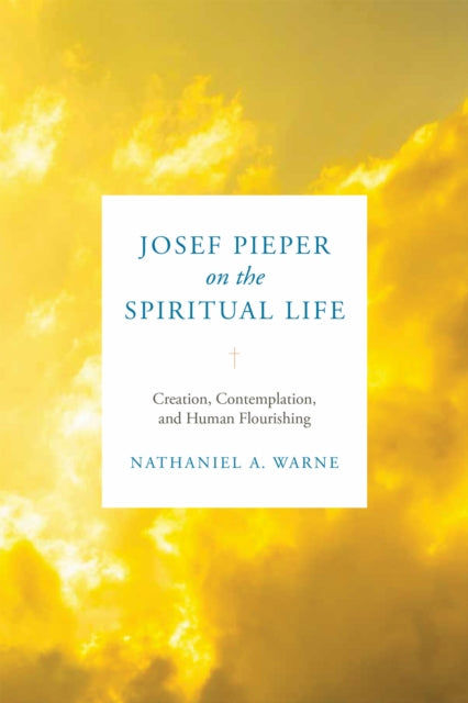 Josef Pieper On The Spiritual Life