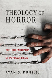 Theology Of Horror : The Hidden Depths O By Duns, Ryan G.
