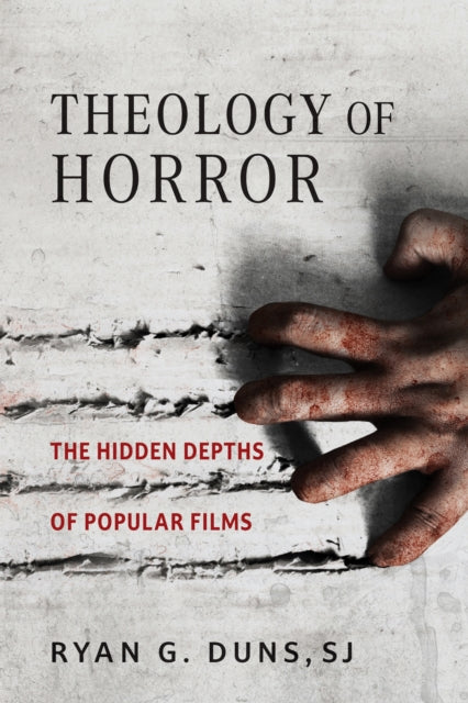 Theology Of Horror : The Hidden Depths O By Duns, Ryan G.