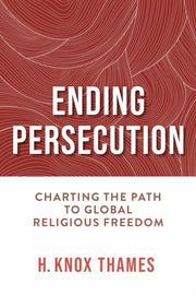 Ending Persecution : Charting The Path By Thames, H. Knox