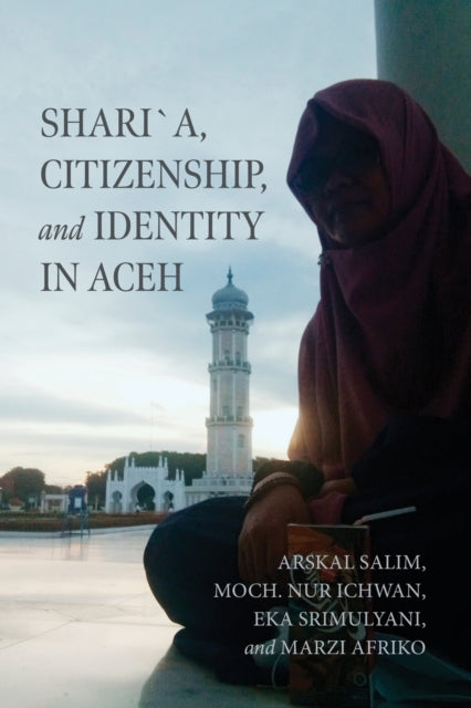 Sharia Citizenship & Identity In Aceh