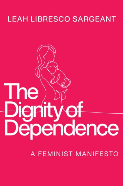 Dignity Of Dependence