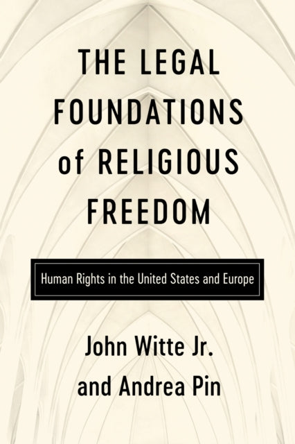 Legal Foundations Of Religious Freedom By John Witte Jr