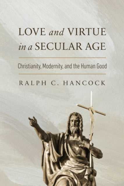 Love & Virtue In A Secular Age