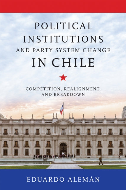 Political Institutions And Party System By Aleman, Eduardo