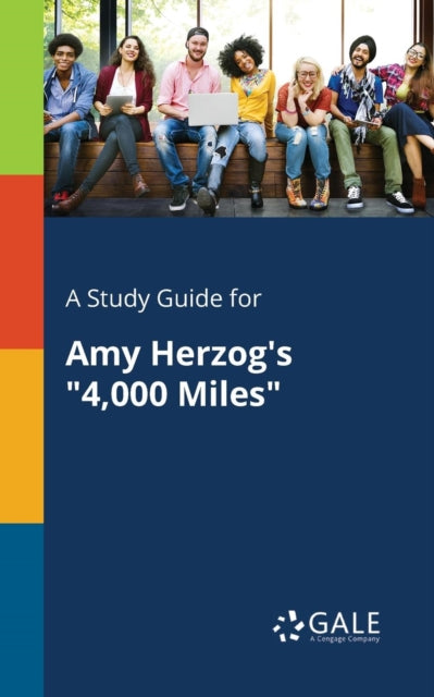 A Study Guide For Amy Herzog's "4,000 Mi