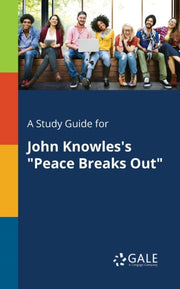 A Study Guide For John Knowles's "peace