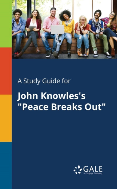 A Study Guide For John Knowles's "peace