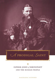 Prodigal Saint: Father John Of Kronstadt