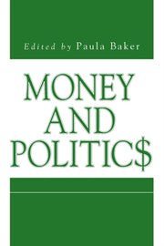 Money And Politics By Baker, Paula