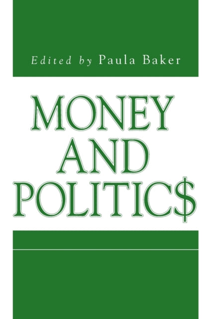 Money And Politics By Baker, Paula