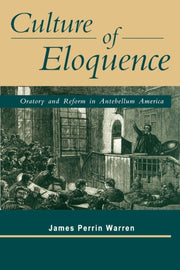 Culture Of Eloquence Oratory And Reform