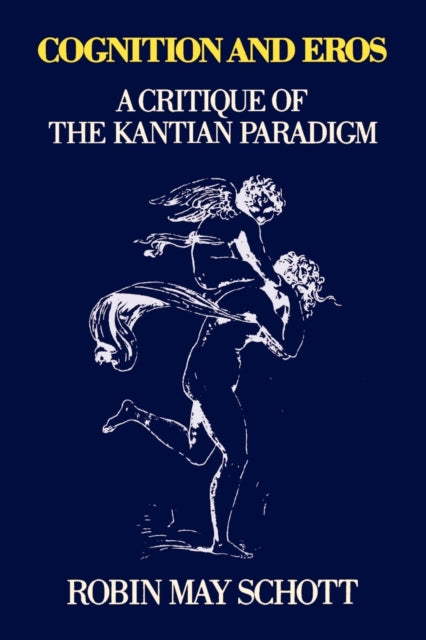 Cognition And Eros A Critique Of The Ka