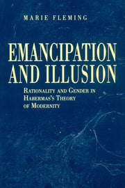 Emancipation And Illusion Rationality A
