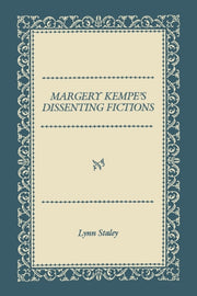 Margery Kempe S Dissenting Fictions By Staley, Lynn