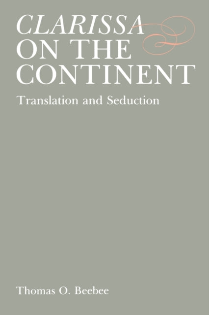 Clarissa On The Continent Translation A By Beebee, Thomas O.