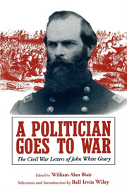 A Politician Goes To War The Civil War