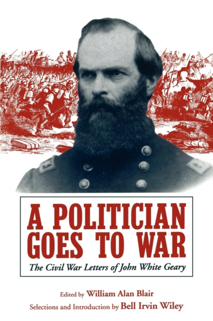 A Politician Goes To War The Civil War