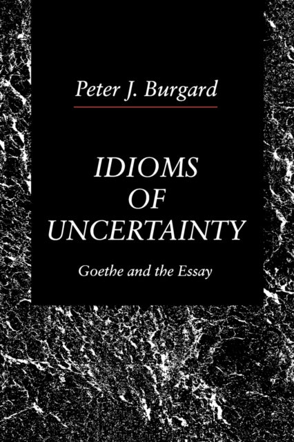 Idioms Of Uncertainty Goethe And The Es