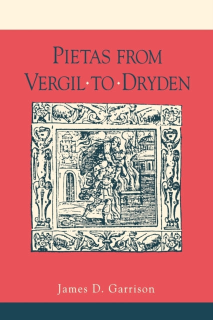 Pietas From Vergil To Dryden