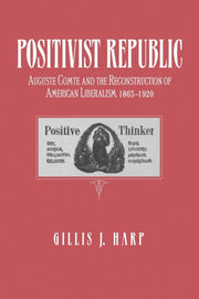 Positivist Republic Auguste Comte And T