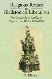 Religious Routes To Gladstonian Liberal By Ellens, Jacob