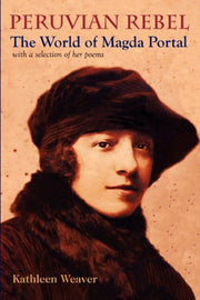 Peruvian Rebel The World Of Magda Porta