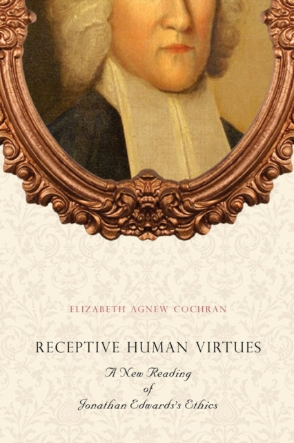 Receptive Human Virtues A New Reading O By Cochran, Elizabeth A
