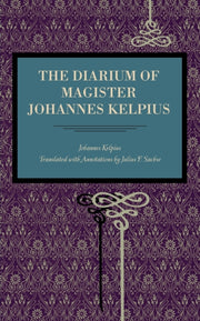 The Diarium Of Magister Johannes Kelpiu