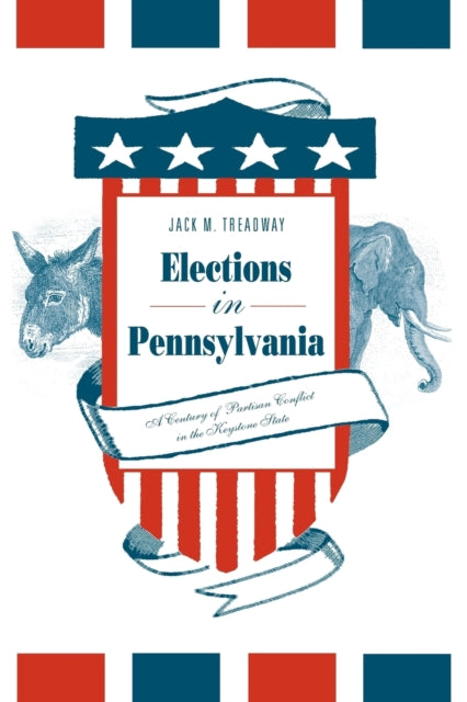Elections In Pennsylvania A Century Of