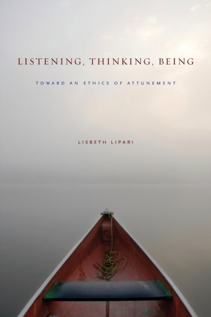 Listening, Thinking, Being: Toward An Et